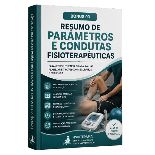 Bônus 03 - Resumo de Parâmetros e Condutas Fisioterapêuticas